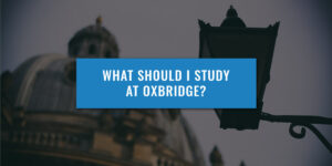 what-to-study-at-oxbridge
