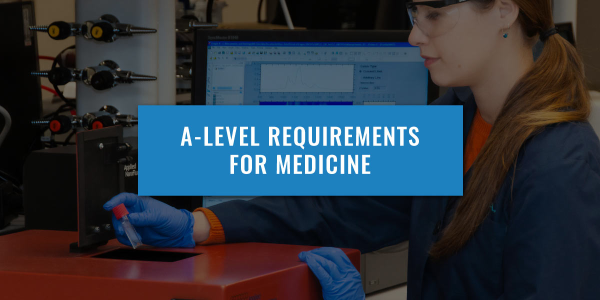 What Are The A Level Requirements For Medicine what-are-the-a-level-requirements-for-medicine