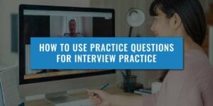 HOW-TO-USE-PRACTICE-QUESTIONS-FOR-INTERVIEW-PRACTICE