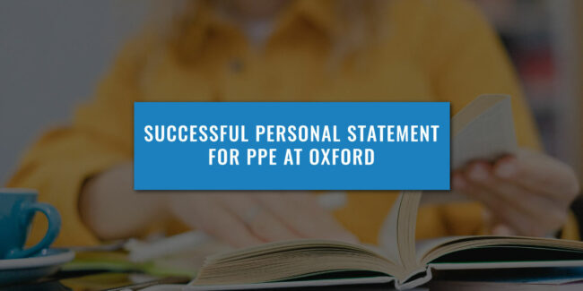 Successful Personal Statement For PPE At Oxford