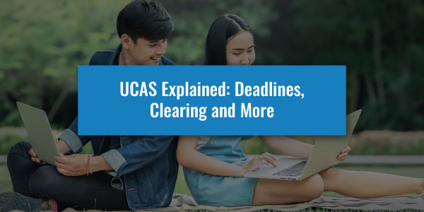Ucas 2025 Explained Deadlines Clearing And More Ucas 2025 Explained Deadlines Clearing And More