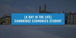 A-DAY-IN-THE-LIFE-OF-A-CAMBRIDGE-ECONOMICS-STUDENT