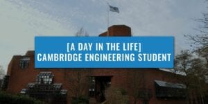 Day in the life of a Engineering student overlayed with Cambridge university image