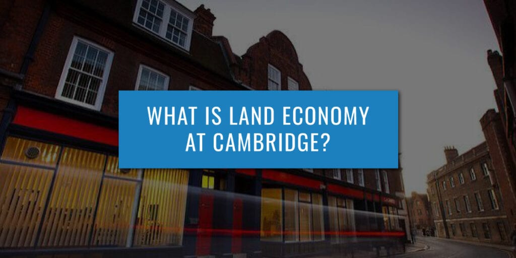 What Is Land Economy at Cambridge UniAdmissions
