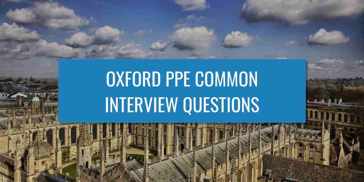Oxford PPE Common Interview Questions UniAdmissions oxford-ppe-common-interview-questions-uniadmissions