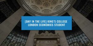 day-in-life-king's-economics-student