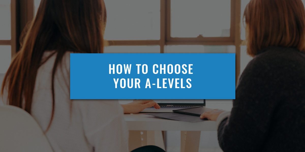 How To Choose Your A Levels Uniadmissions Guide How To Choose Your A Levels Uniadmissions Guide