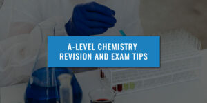 A-Level-Chemistry-Revision-And-Exam-Tips