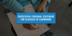 Successful Personal Statement For Classics At Cambridge