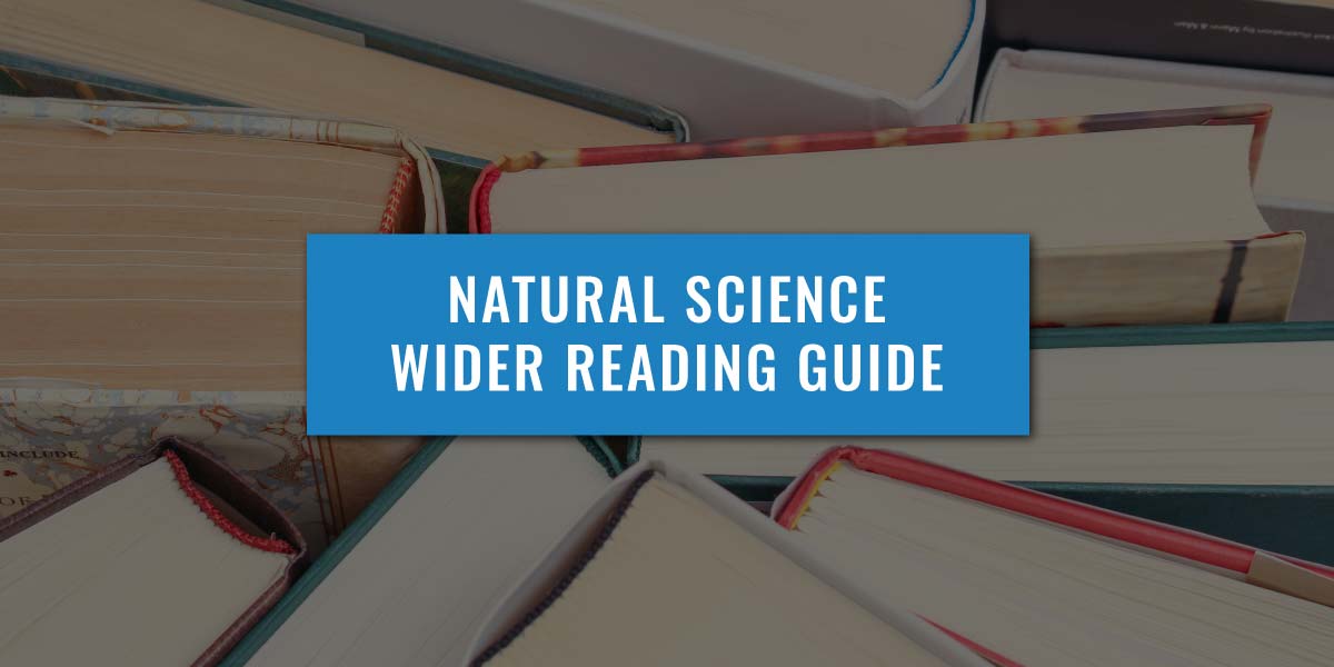 Natural Science Wider Reading Guide UniAdmissions