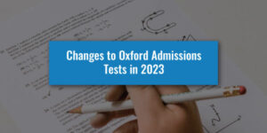 Changes-to-Oxford-Admissions-Test-2023-Featured-Image