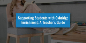 Supporting Oxbridge Enrichment Teacher's Guide Featured Image