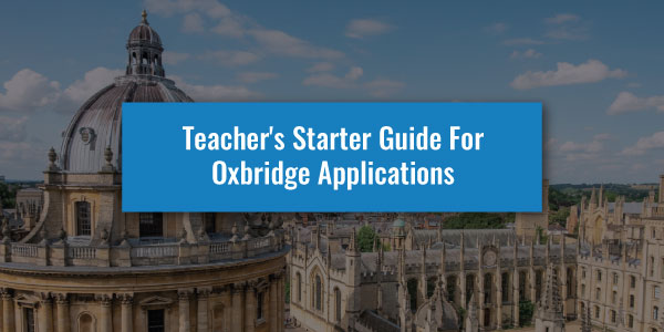 Teacher's Starter Guide For Oxbridge Applications