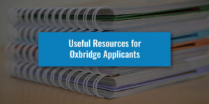 Useful Resources For Oxbridge Applicants