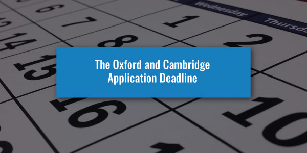 The Oxford and Cambridge Application Deadline