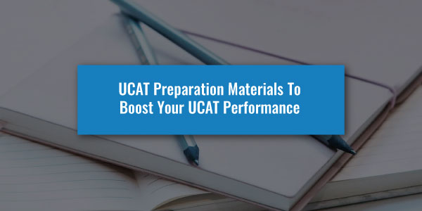 UCAT Preparation Materials To Boost Your UCAT Performance