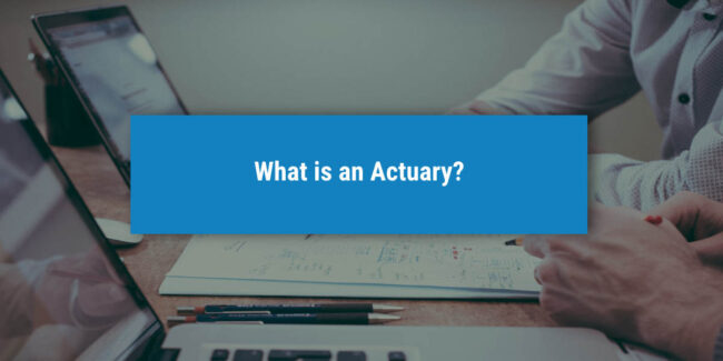 What is an Actuary
