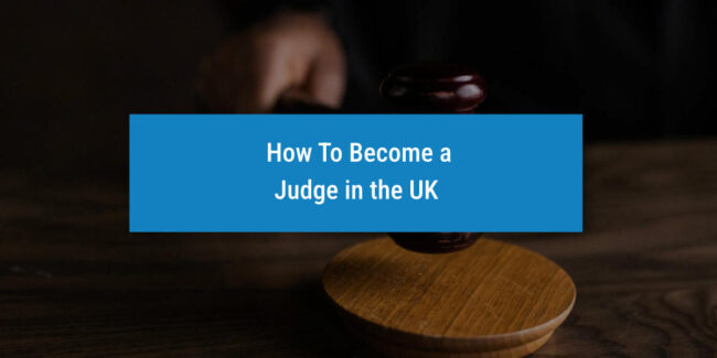 How To Become a Judge in the UK