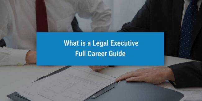 What is a Legal Executive -Full Career Guide