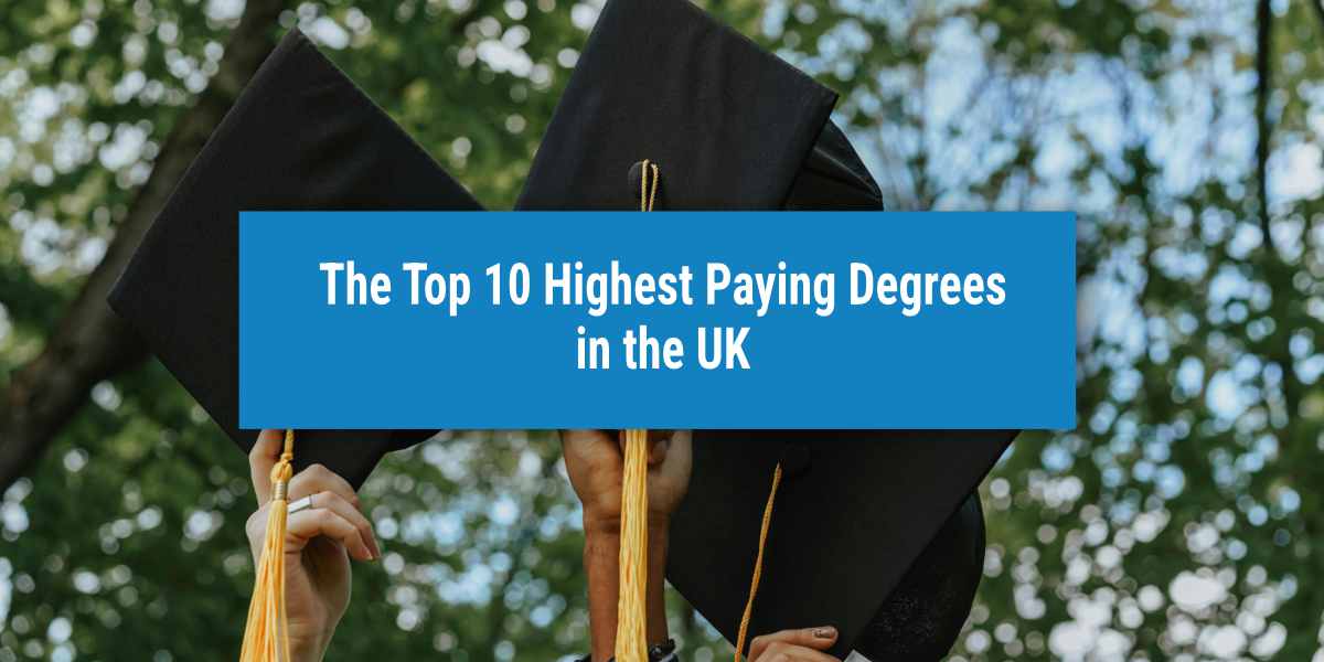 The Top 10 Highest Paying Degrees in the UK