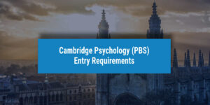 Cambridge Psychology (PBS) Entry Requirements