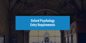 Oxford Psychology Entry Requirements