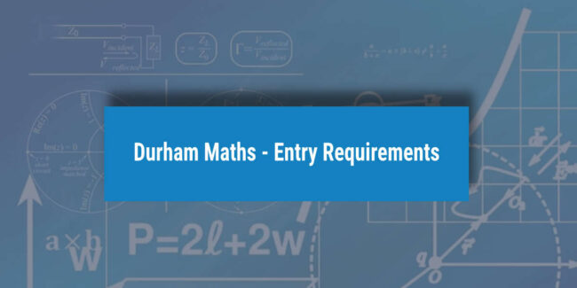 Durham Maths entry requirements