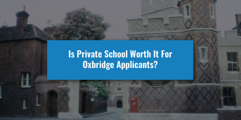 Is Private School Worth It For Oxbridge Applicants?
