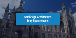Cambridge Architecture entry requirements