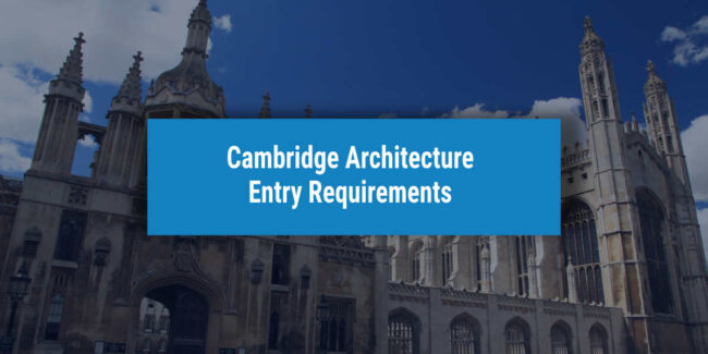 Cambridge Architecture entry requirements