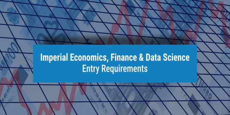 Imperial Economics, Finance and Data Science Entry Requirements