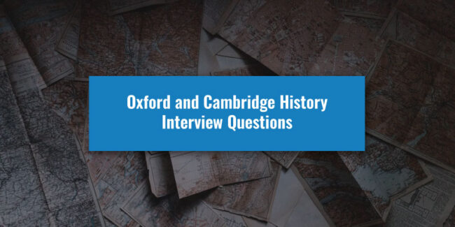 Oxford and Cambridge History Interview Questions