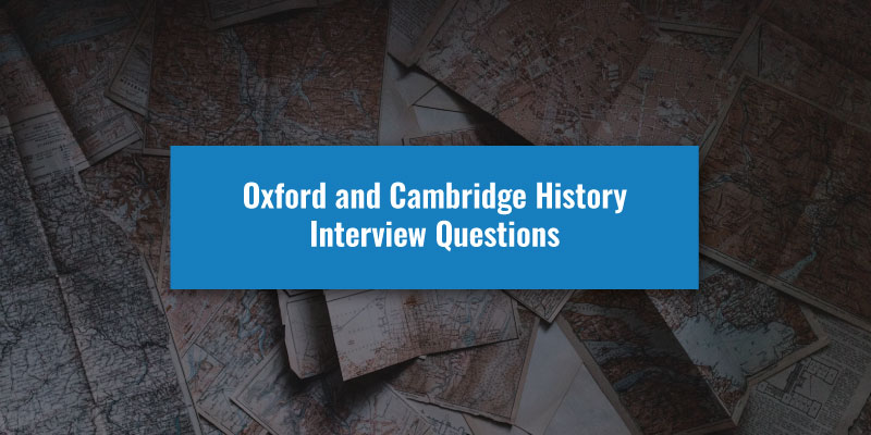 Oxford and Cambridge History Interview Questions | UniAdmissions ...